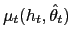 $ \mu_{t}(h_{t},\hat{\theta }_{t})$