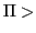 $ \Pi>$