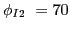 $ \phi_{I2}\ =70$