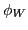 $ \phi_{W}$