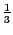 $ \frac{1}{3}$