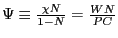 $ \Psi\equiv\frac{\chi N}{1-N}=\frac{WN}{PC}$