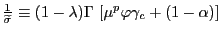 $ \frac{1}{\widetilde{\sigma}}\equiv(1-\lambda)\Gamma\ [\mu^{p} \varphi\gamma_{c}+(1-\alpha)]$