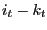 $\displaystyle i_{t}-k_{t}$