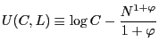 $\displaystyle U(C,L)\equiv\log C-\frac{N^{1+\varphi}}{1+\varphi} $