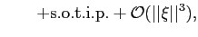 $\displaystyle \qquad+{\mathrm{s.o.t.i.p.}}+{{\mathcal{O}}}(\vert\vert\xi\vert\vert^{3}),$