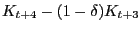 $ K_{t+4}-(1-\delta)K_{t+3}$