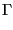 $\displaystyle \Gamma$