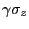 $ \gamma\sigma_{z}$