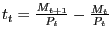 $ t_{t}=\frac{M_{t+1}}{P_{t}}-\frac{M_{t}}{P_{t}}$