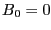 $ B_{0}=0$