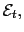 $ \mathcal{E}_{t},$