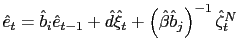 $ \hat{e}_{t}=\hat{b}_{i}\hat{e}_{t-1}+\hat{d}\hat{\xi }_{t}+\left( \hat{\beta}\hat{b}_{j}\right) ^{-1}\hat{\zeta}_{t}^{N}$