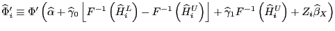 $ \widehat{\Phi}_{i}^{\prime}\equiv\Phi^{\prime}\left( \widehat{\alpha }+\wideha... ... _{1}F^{-1}\left( \widehat{H}_{i}^{U}\right) +Z_{i}\widehat{\beta} _{X}\right) $
