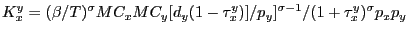 $\displaystyle K_{x}^{y}=(\beta/T)^{\sigma}MC_{x}MC_{y}[d_{y}(1-\tau_{x}^{y})]/p_{y} ]^{\sigma-1}/(1+\tau_{x}^{y})^{\sigma}p_{x}p_{y} $