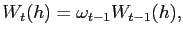 $\displaystyle W_{t}(h) = \omega_{t-1}W_{t-1}(h),$