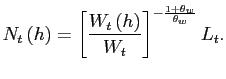 $\displaystyle N_{t}\left( h\right) =\left[ \frac{W_{t}\left( h\right) }{W_{t}}\right] ^{- \frac{1+\theta_{w}}{\theta_{w}}}L_{t}.$
