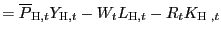 $\displaystyle =\overline{P}_{\text{\textsc{H}},t} Y_{\text{\textsc{H}} ,t}-W_{t}L_{\text{\textsc{H}},t}-R_{t}K_{\text{\textsc{H} },t}$