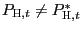 $ P_{\text{\textsc{H}},t}\neq P_{\text{\textsc{H}},t}^{\ast}$