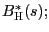 $ B_{\text{\textsc{H}} }^{\ast}(s);$