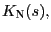 $ K_{\text{\textsc{N}}}(s),$