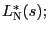 $ L_{\text{\textsc{N}}}^{\ast}(s);$