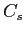 $ C_{s}$