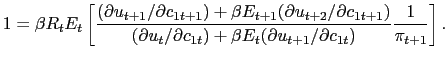 $\displaystyle 1 = \beta R_{t} E_{t} \left[ \frac{ (\partial u_{t+1} / \partial c_{1t+1}) + \beta E_{t+1} (\partial u_{t+2} / \partial c_{1t+1}) }{ (\partial u_{t} / \partial c_{1t}) + \beta E_{t} (\partial u_{t+1} / \partial c_{1t}) } \frac{1}{\pi_{t+1}} \right] .$