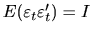 $ E(\varepsilon_{t}%
{}\varepsilon_{t}^{\prime})=I$