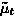 \begin{displaymath} \tilde {\mu }_t \end{displaymath}