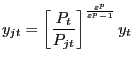 $\displaystyle y_{jt} =\left[ {\frac{P_{t} }{P_{jt} }} \right] ^{\frac{\varepsilon^{p} }{\varepsilon^{p}-1}}y_{t} $