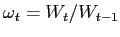 $ \omega_{t} = W_t/W_{t-1}$