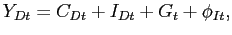 $\displaystyle Y_{Dt} = C_{Dt}+I_{Dt}+G_t+\phi_{It},$