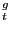 $ _{t}^{g }$