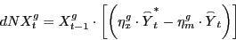 \begin{displaymath} dNX_t^g =X_{t-1}^g \cdot \left[ {\left( {\eta _x^g \cdot \mathord{\buildrel{\lower3pt\hbox{$\scriptscriptstyle\frown$}}\over {Y}} _t^\ast -\eta _m^g \cdot \mathord{\buildrel{\lower3pt\hbox{$\scriptscriptstyle\frown$}}\over {Y}} _t } \right)} \right] \end{displaymath}