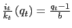 $ \frac{i_{t}}{k_{t}}\left( q_{t}\right) =\frac{q_{t}-1}{b}$