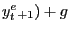 $ y_{t}^{e }_{+1})+g$