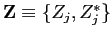 $ \mathbf{Z}\equiv\{Z_{j},Z_{j}^{\ast}\}$