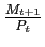 $ \frac{M_{t+1}}{P_{t}}$