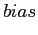$\displaystyle bias$