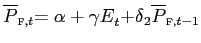 $ \overline{{\small P} }_{\text{\textsc{f}}{\small ,t}}{\small =\alpha+\gamma E}_{t}{\small +\delta }_{2}\overline{{\small P}}_{\text{\textsc{f}},t-1}$