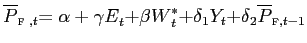 $ \overline{{\small P}}_{\text{\textsc{f} }{\small ,t}}{\small =\alpha+\gamma E}_{t}{\small +\beta W}_{{\small t} }^{{\small\ast}}{\small +\delta}_{1}{\small Y}_{t}{\small +\delta} _{2}\overline{{\small P}}_{\text{\textsc{f}},{\small t-1}}$
