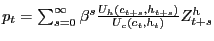 $ p_{t}=\sum_{s=0}^{\infty}\beta^{s}\frac {U_{h}\left( c_{t+s},h_{t+s}\right) }{U_{c}\left( c_{t},h_{t}\right) }Z_{t+s}^{h}$