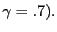 $ \gamma=.7).$