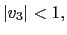 $ \left\vert v_{3}\right\vert <1,$