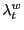 $ \lambda_{t}^{w}$