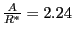 $ \frac{A}{R^{\ast}}=2.24$
