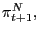 $ \pi_{t+1}^{N},$
