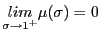 $ \underset{\sigma\rightarrow1^{+}}{lim}\mu(\sigma)=0$