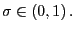 $ \sigma\in\left( 0,1\right) .$